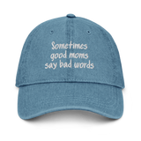 Good Moms Say Bad Words Denim Hat