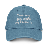 Good Aunts Say Bad Words Denim Hat