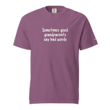 Good Grandparents Say Bad Words Heavyweight Tee