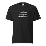 Good Moms Say Bad Words Heavyweight Tee