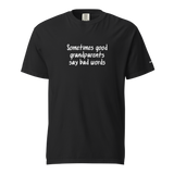 Good Grandparents Say Bad Words Heavyweight Tee