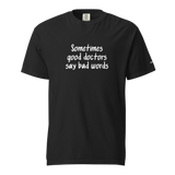 Good Doctors Say Bad Words Heavyweight Tee
