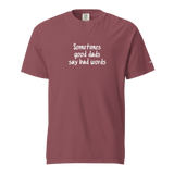 Good Dads Say Bad Words Heavyweight Tee