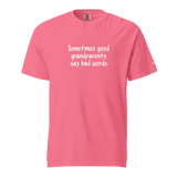 Good Grandparents Say Bad Words Heavyweight Tee