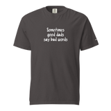 Good Dads Say Bad Words Heavyweight Tee