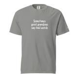Good Grandpas Say Bad Words Heavyweight Tee