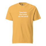Good Moms Say Bad Words Heavyweight Tee