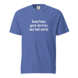 Good Doctors Say Bad Words Heavyweight Tee