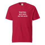 Good Moms Say Bad Words Heavyweight Tee