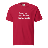 Good Doctors Say Bad Words Heavyweight Tee