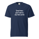 Good Nurses Say Bad Words Heavyweight Tee