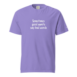 Good Aunts Say Bad Words Heavyweight Tee