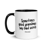 Good Grandmas Say Bad Words Colored Handle Mug (with a tiny secret)